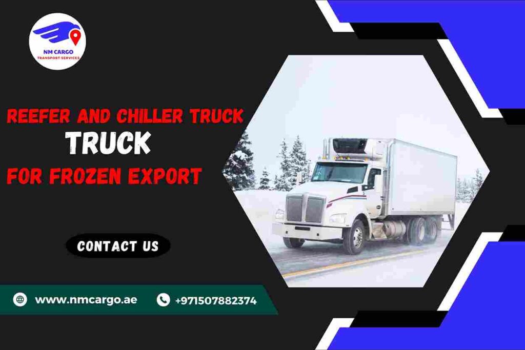 Reefer and Chiller Truck for frozen Export