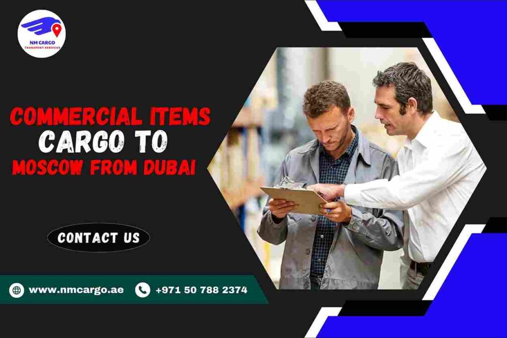 Commercial items Cargo to Moscow from Dubai