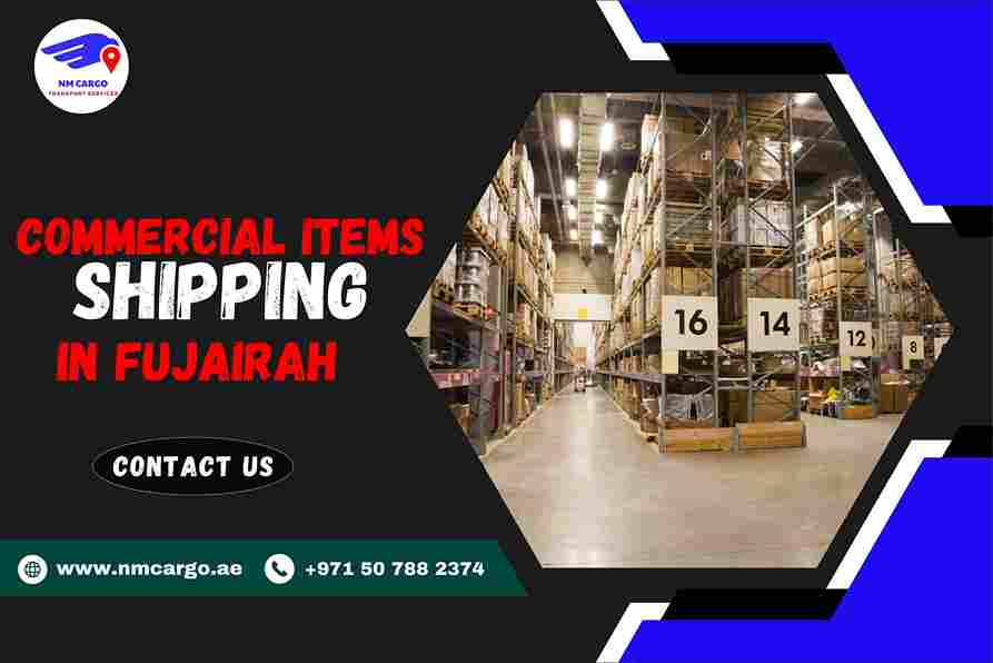 Commercial items Shipping in Fujairah