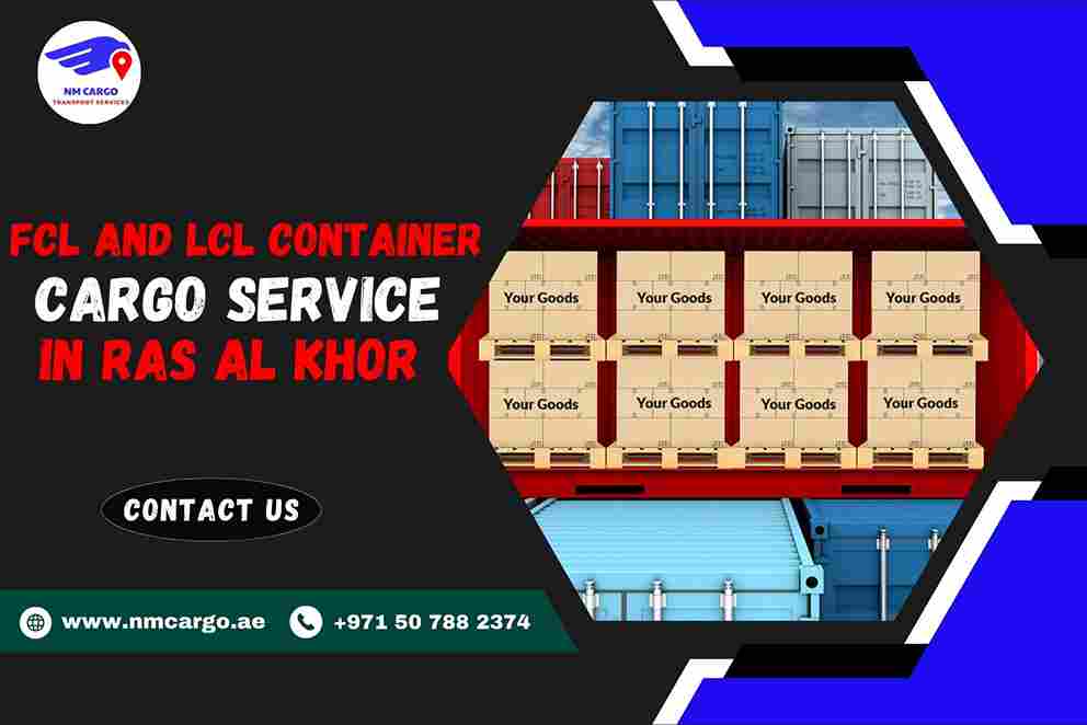FCL and LCL Container Cargo Service in Ras Al Khor