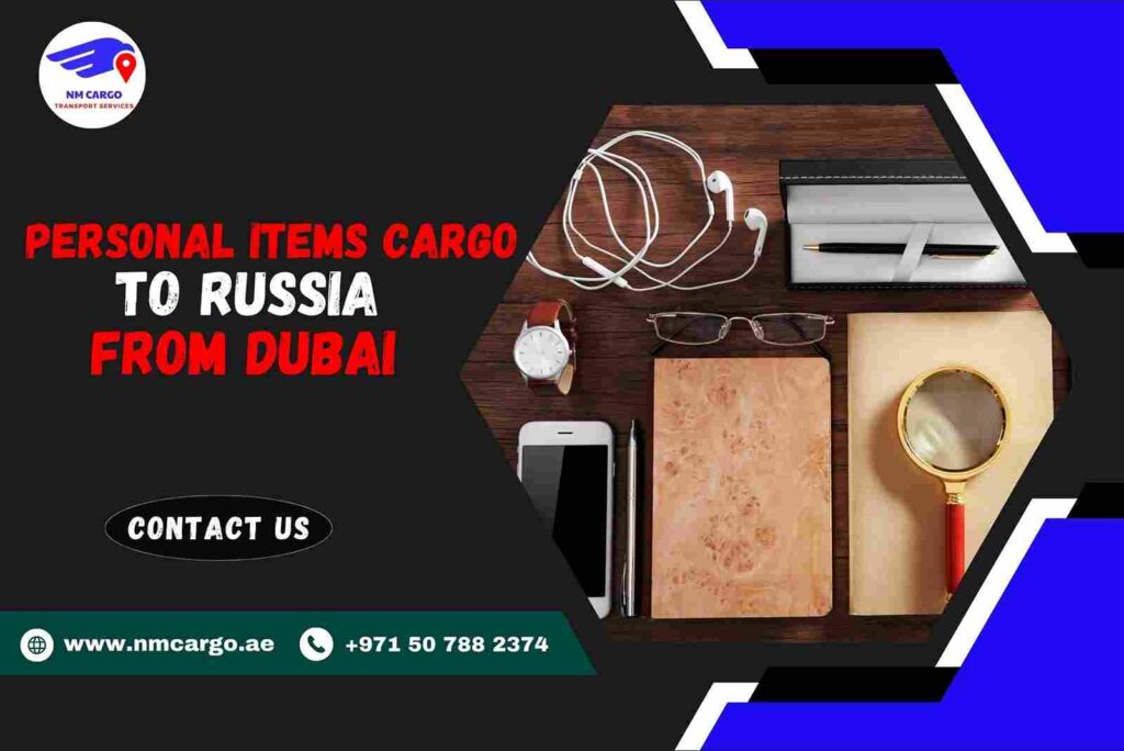 Personal items Cargo to Russia from Dubai