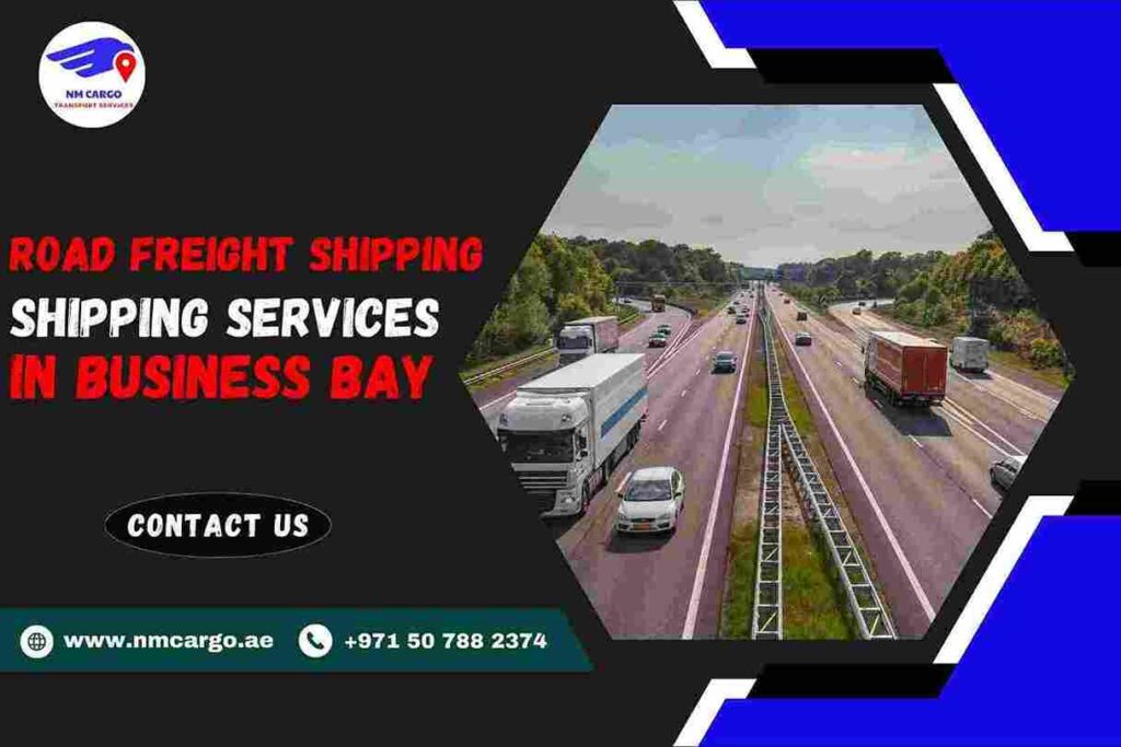 Road Freight Shipping Services in Business Bay