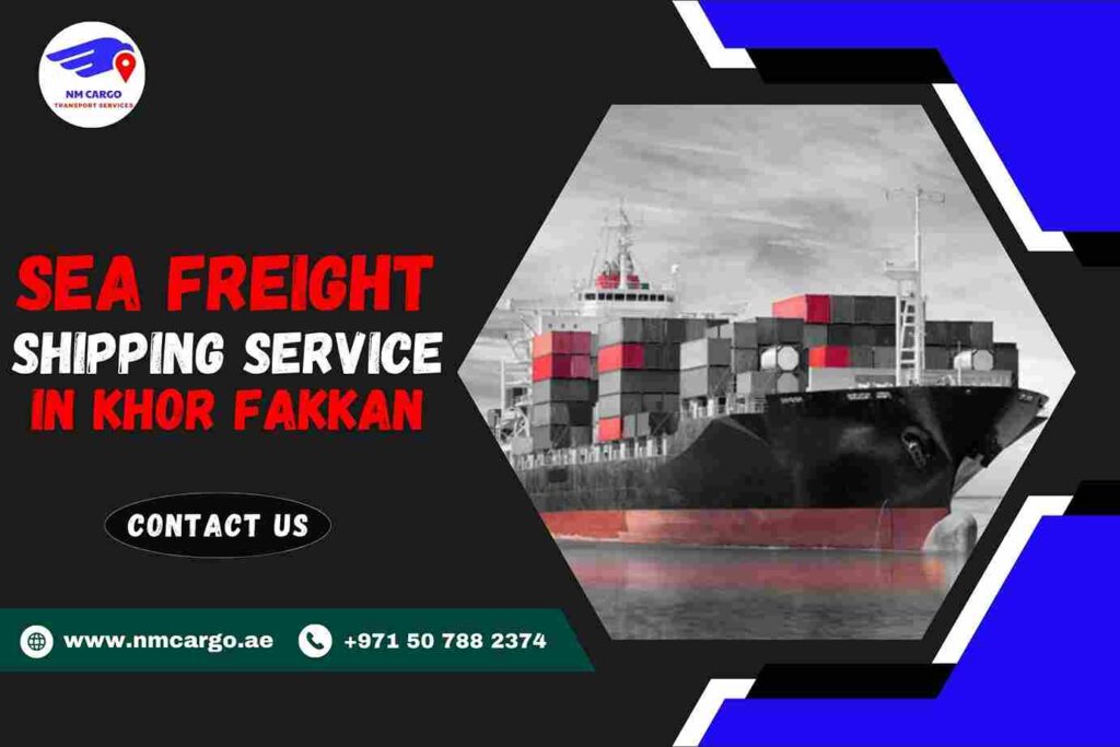 Sea Freight Shipping Service in Khor Fakkan