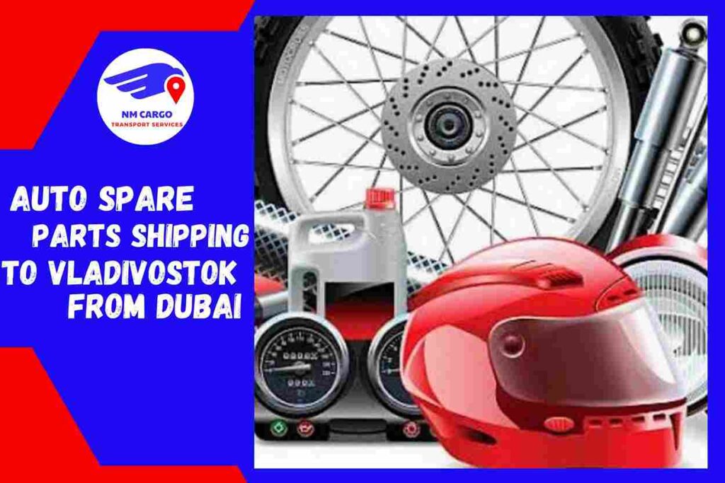 Auto Spare Parts Shipping to Vladivostok from Dubai