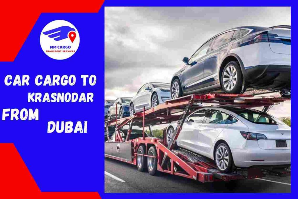 Car Cargo to Krasnodar from Dubai