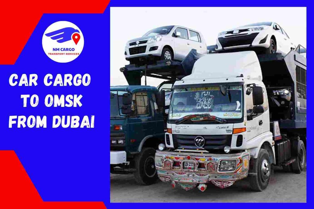 Car Cargo to Omsk from Dubai | Russia