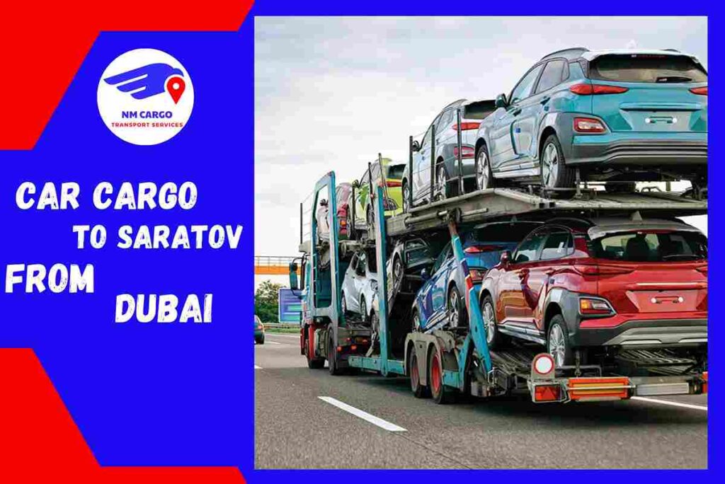 Car Cargo to Saratov from Dubai | Russia
