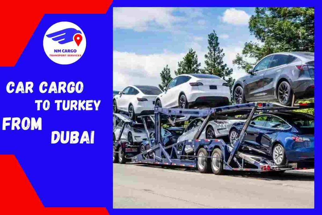 Car Cargo to Turkey from Dubai | NM Cargo