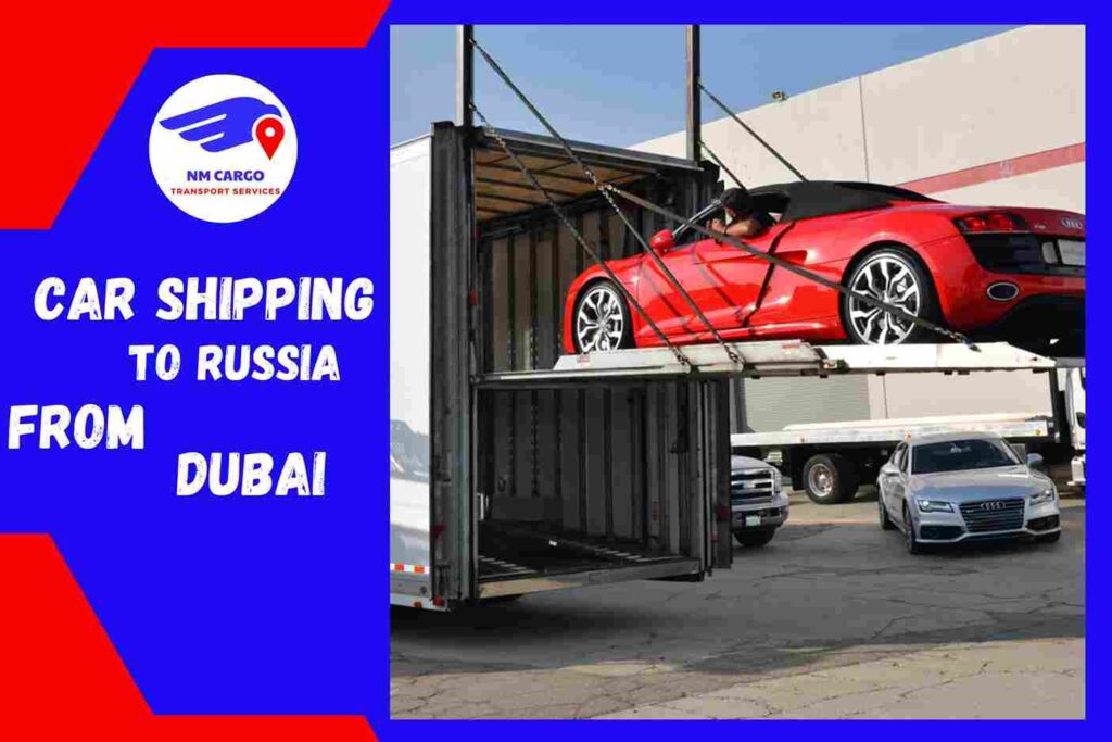 Car Shipping to Russia From Dubai | NM Cargo