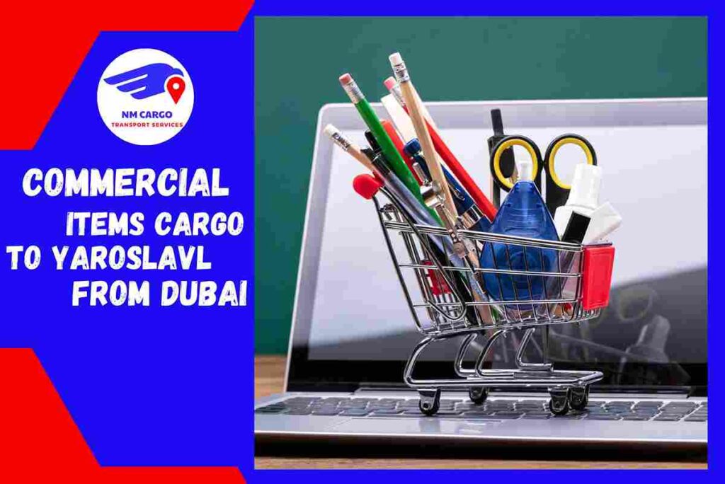 Commercial items Cargo to Yaroslavl from Dubai