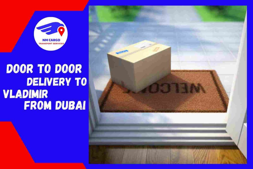 Door to Door Delivery to Vladimir from Dubai
