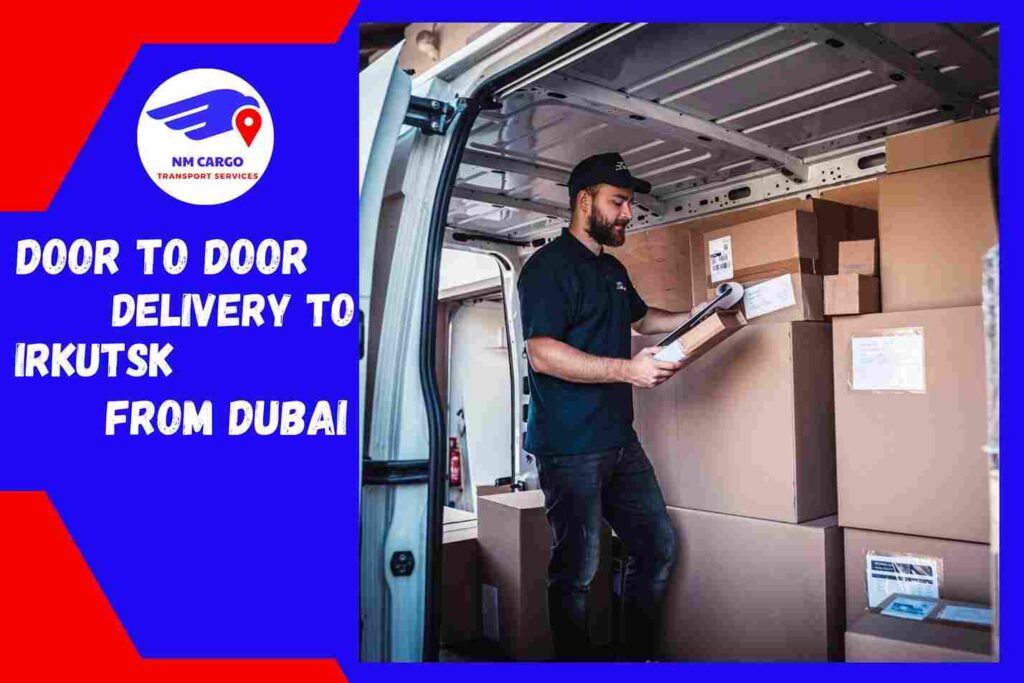 Door to Door Delivery to Irkutsk from Dubai