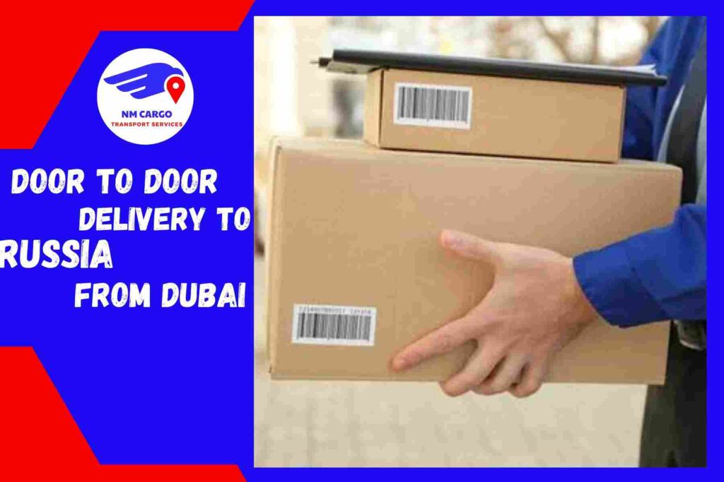 Door to Door Delivery to Russia from Dubai