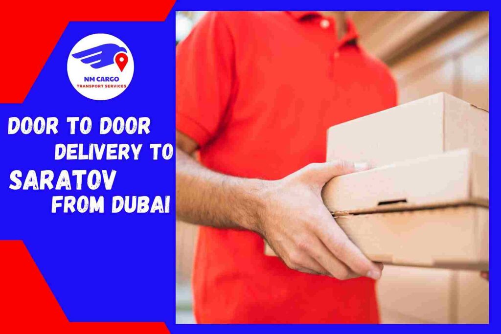 Door-to-Door Delivery to Saratov from Dubai | NM Cargo