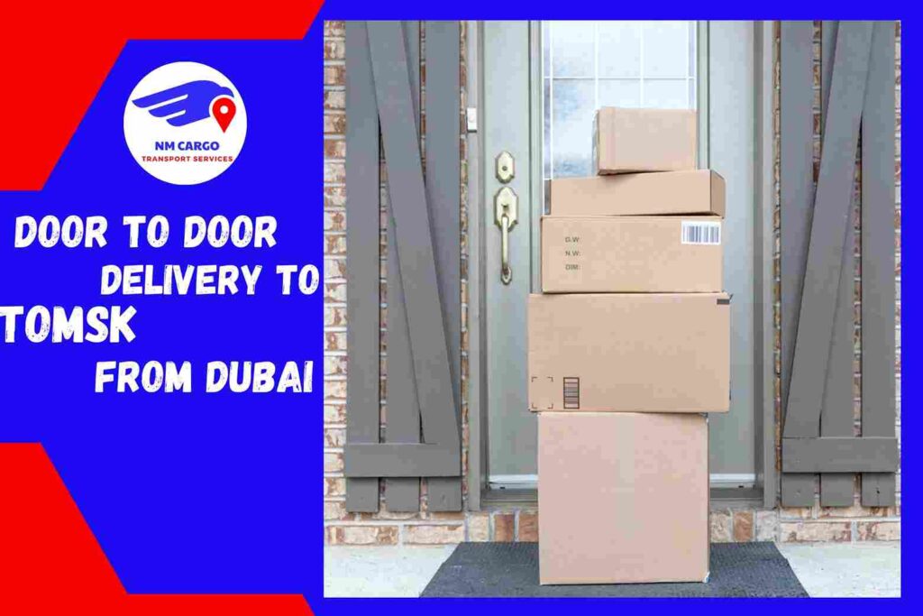 Door to Door Delivery to Tomsk from Dubai