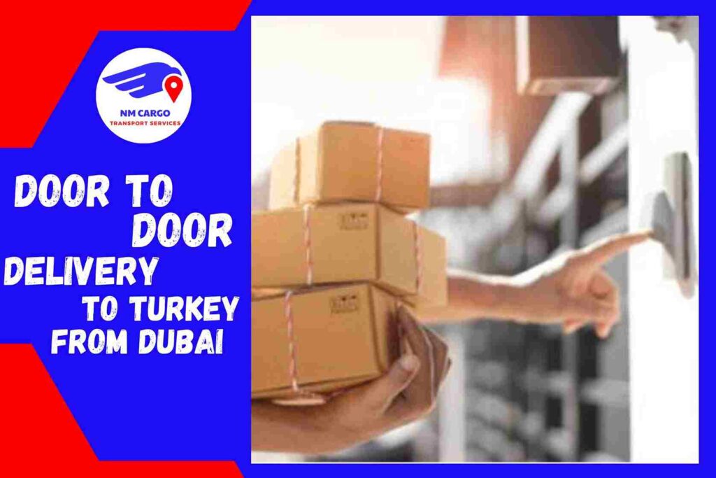 Door to Door Delivery to Turkey from Dubai