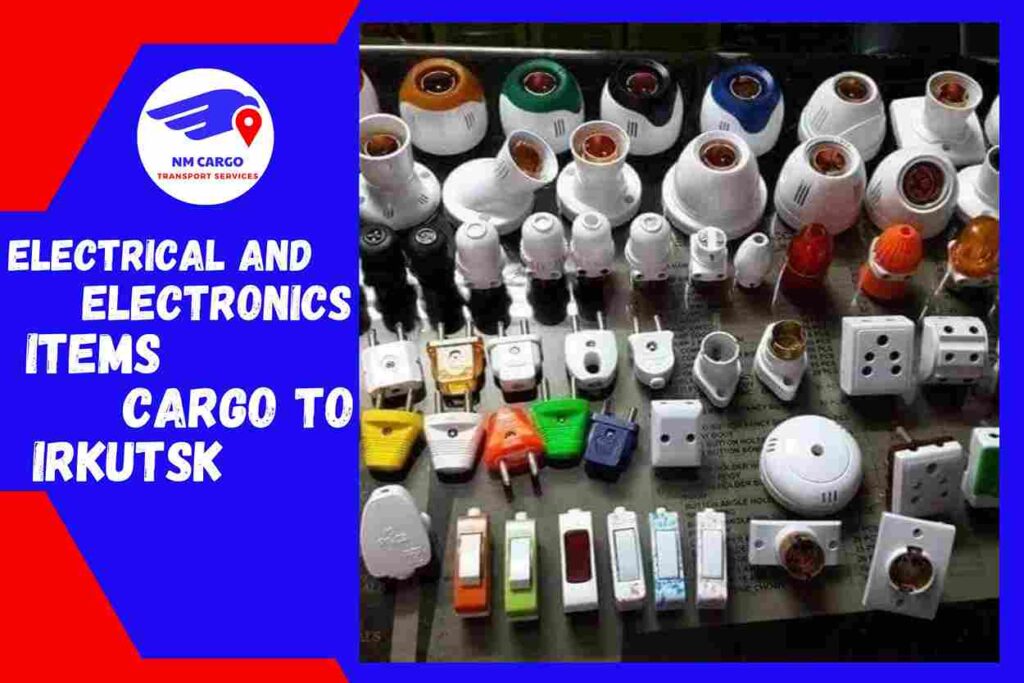 Electrical and Electronics items Cargo to Irkutsk