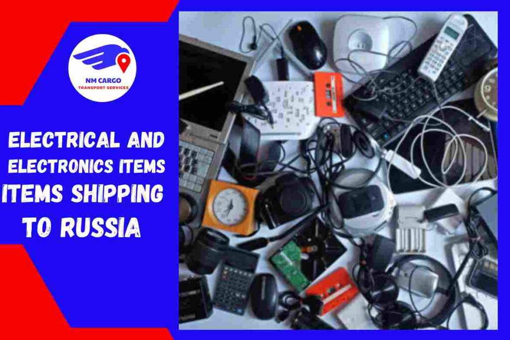 Electrical and Electronics items Shipping to Russia