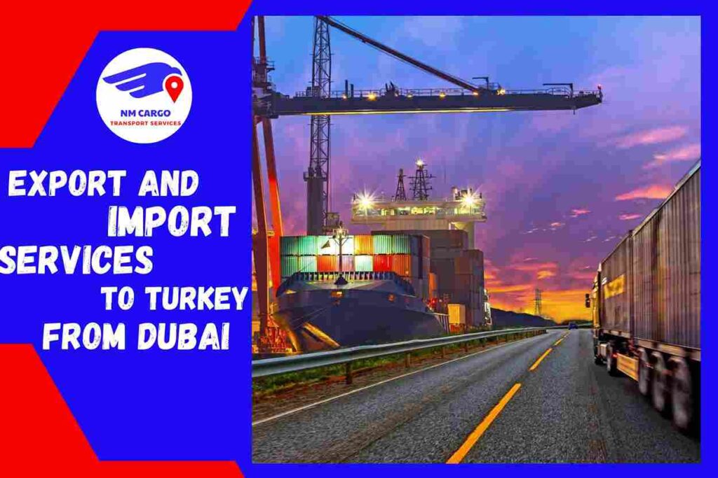 Export and Import Services To Turkey From Dubai