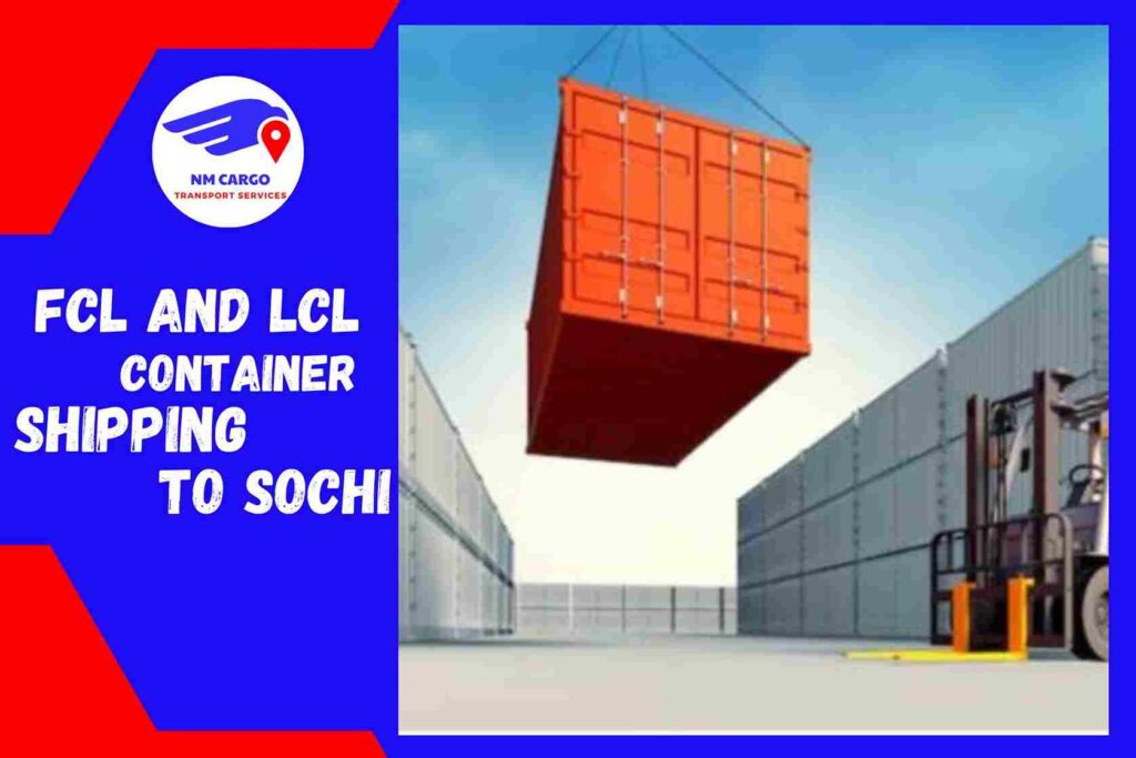 FCL and LCL Container Shipping to Sochi From Dubai