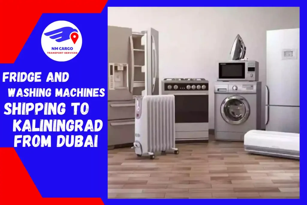 Fridge and Washing Machines Shipping to Kaliningrad