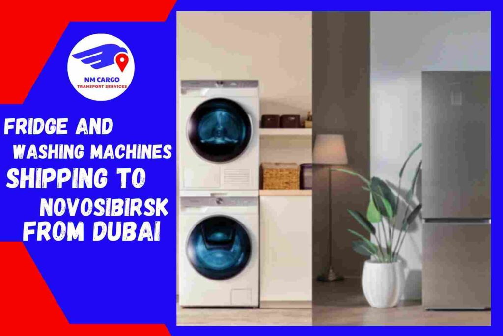 Fridge and Washing Machines Shipping to Novosibirsk