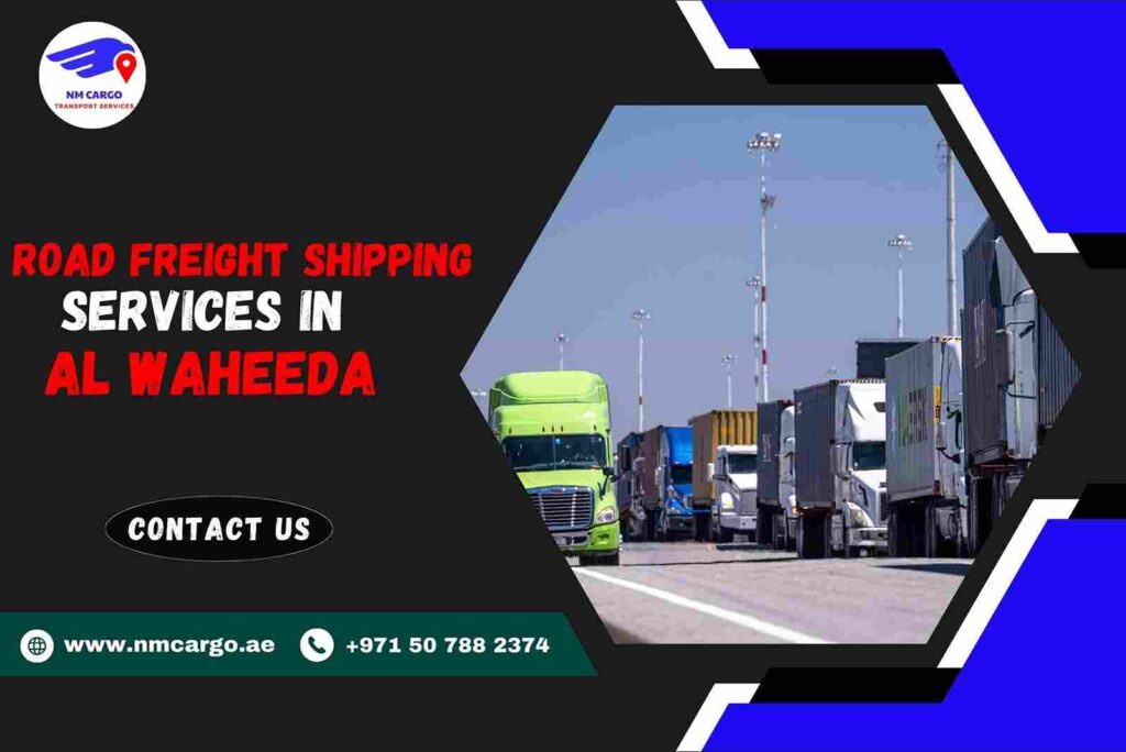 Road Freight Shipping Services in Al Waheeda
