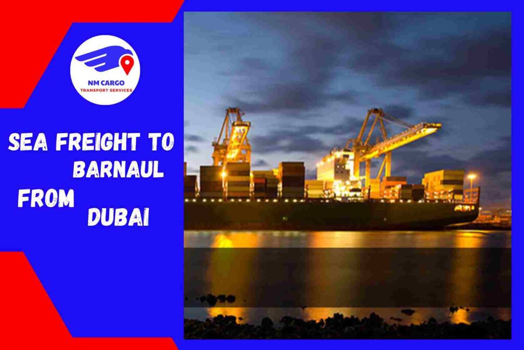Sea Freight to Barnaul From Dubai