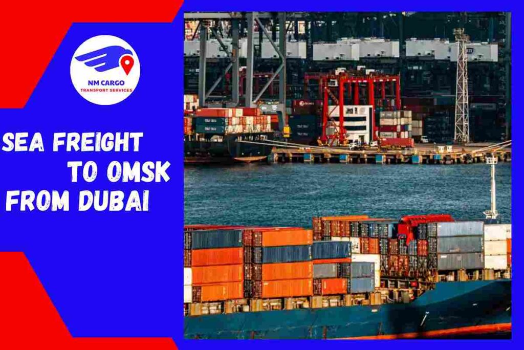 Sea Freight to Omsk From Dubai