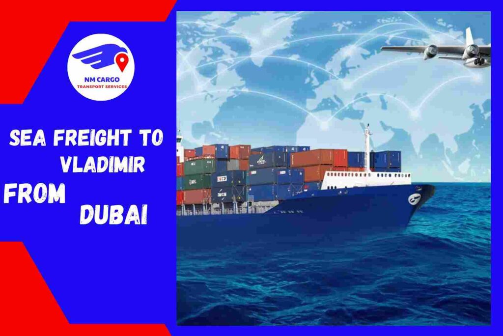 Sea Freight to Vladimir From Dubai