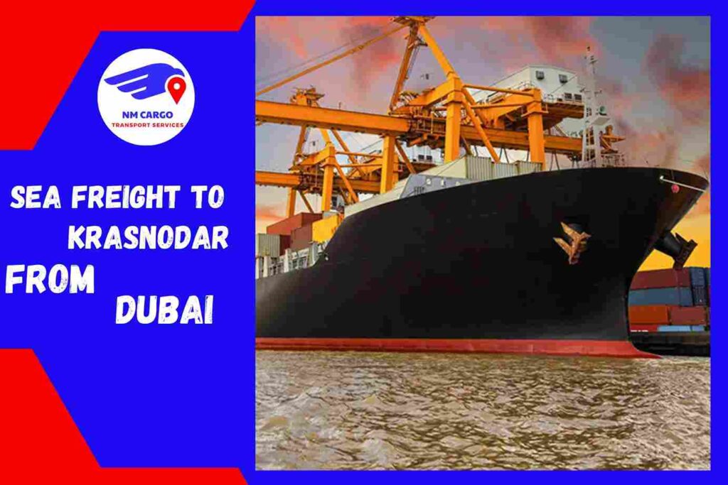 Sea Freight to Krasnodar From Dubai