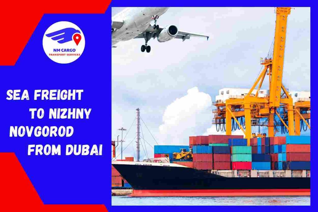Sea Freight to Nizhny Novgorod From Dubai