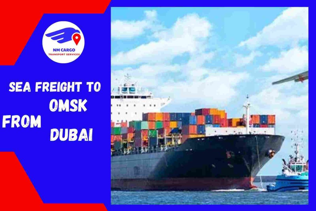 Sea Freight to Omsk From Dubai