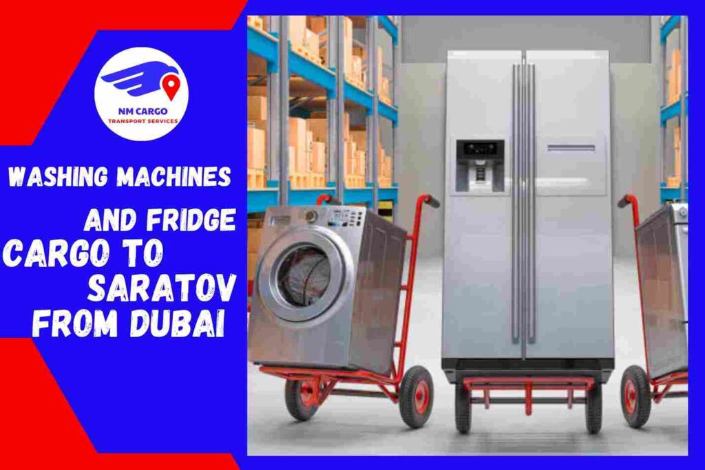 Washing Machines and Fridge Cargo to Saratov
