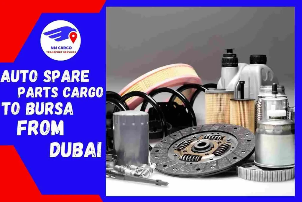 Auto Spare Parts Cargo to Bursa From Dubai