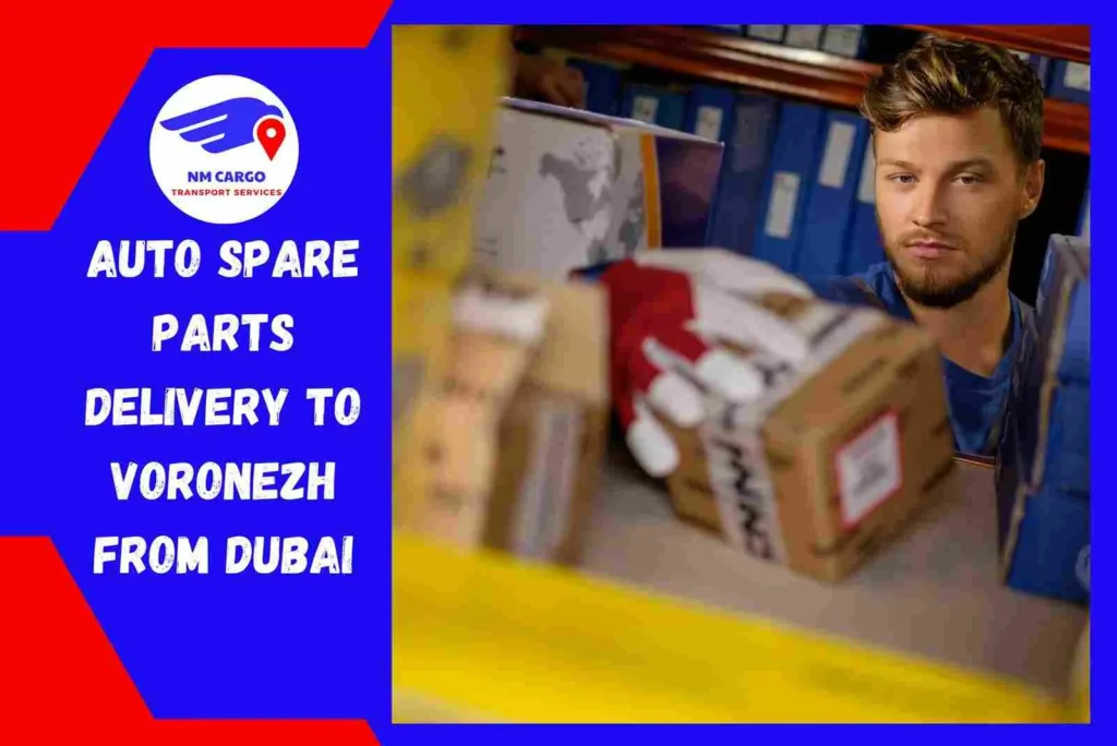 Auto Spare Parts Delivery To Voronezh From Dubai