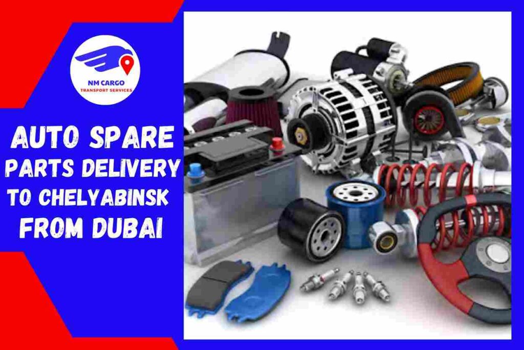 Auto Spare Parts Delivery to Chelyabinsk from Dubai