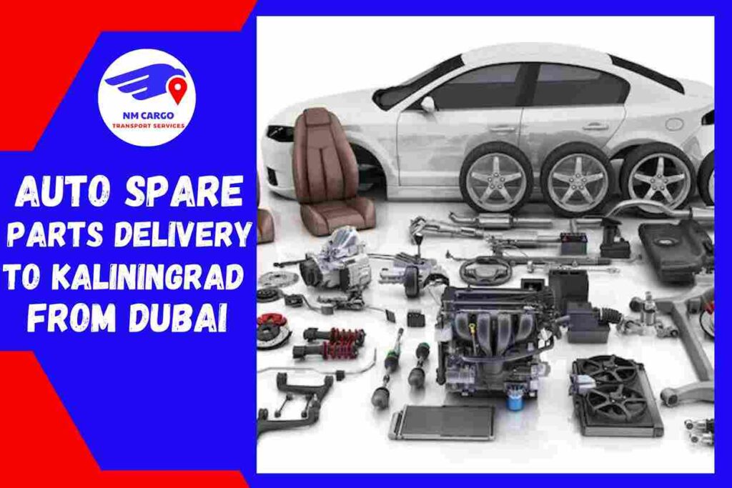 Auto Spare Parts Delivery to Kaliningrad from Dubai