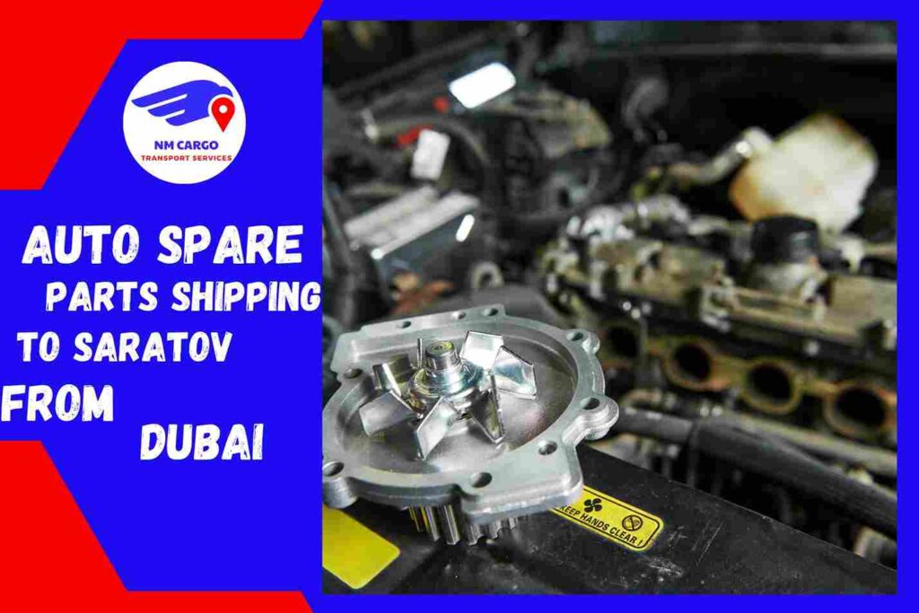 Auto Spare Parts Shipping To Saratov From Dubai