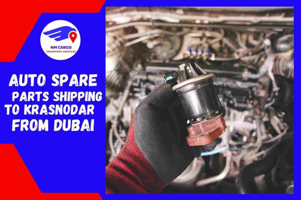Auto Spare Parts Shipping to Krasnodar from Dubai