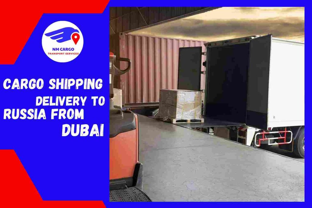 Cargo Shipping Delivery to Russia from Dubai