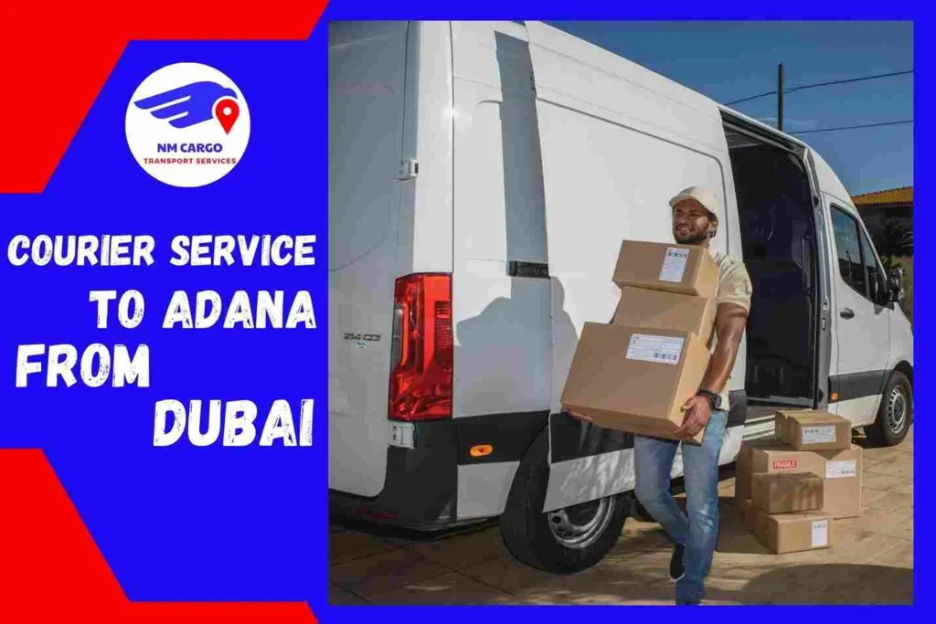 Courier Service to Adana From Dubai | NM Cargo