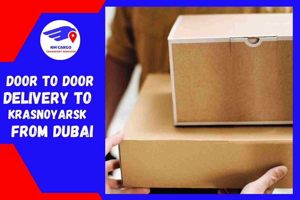 Door to Door Delivery to Krasnoyarsk from Dubai