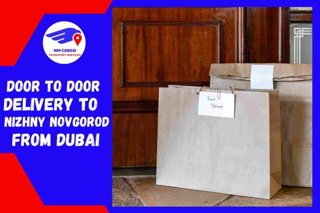 Door to Door Delivery to Nizhny Novgorod from Dubai