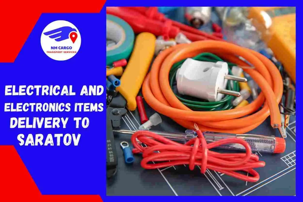 Electrical and Electronics items Delivery to Saratov