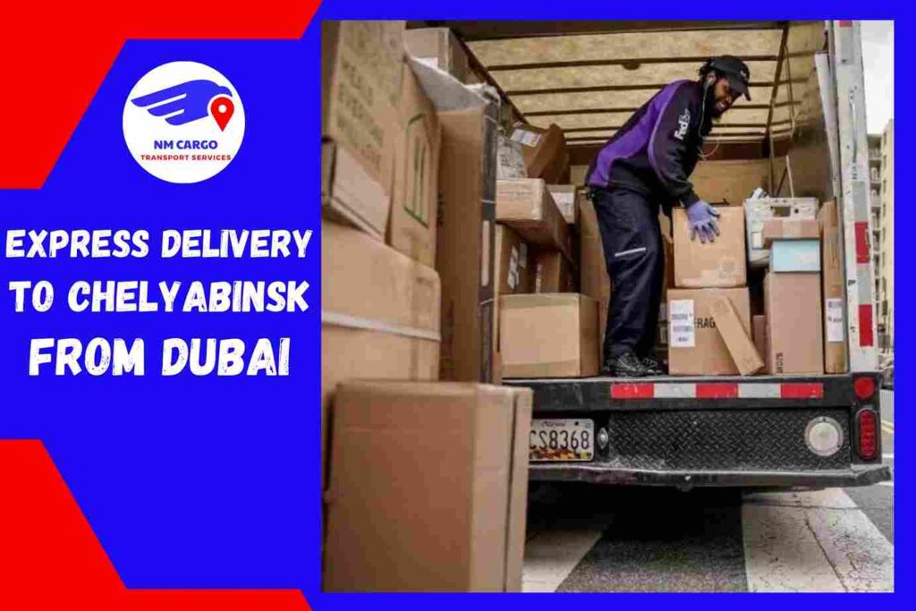 Express Delivery to Chelyabinsk From Dubai | Russia