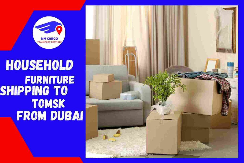Household Furniture Shipping To Tomsk From Dubai