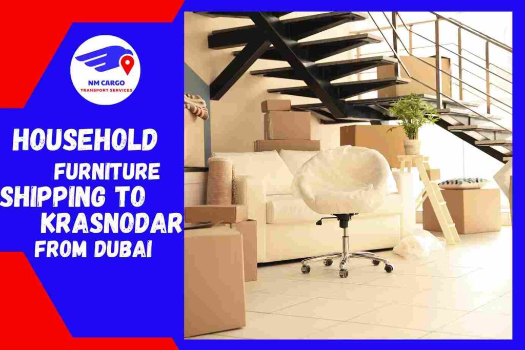 Household Furniture Shipping to Krasnodar From Dubai