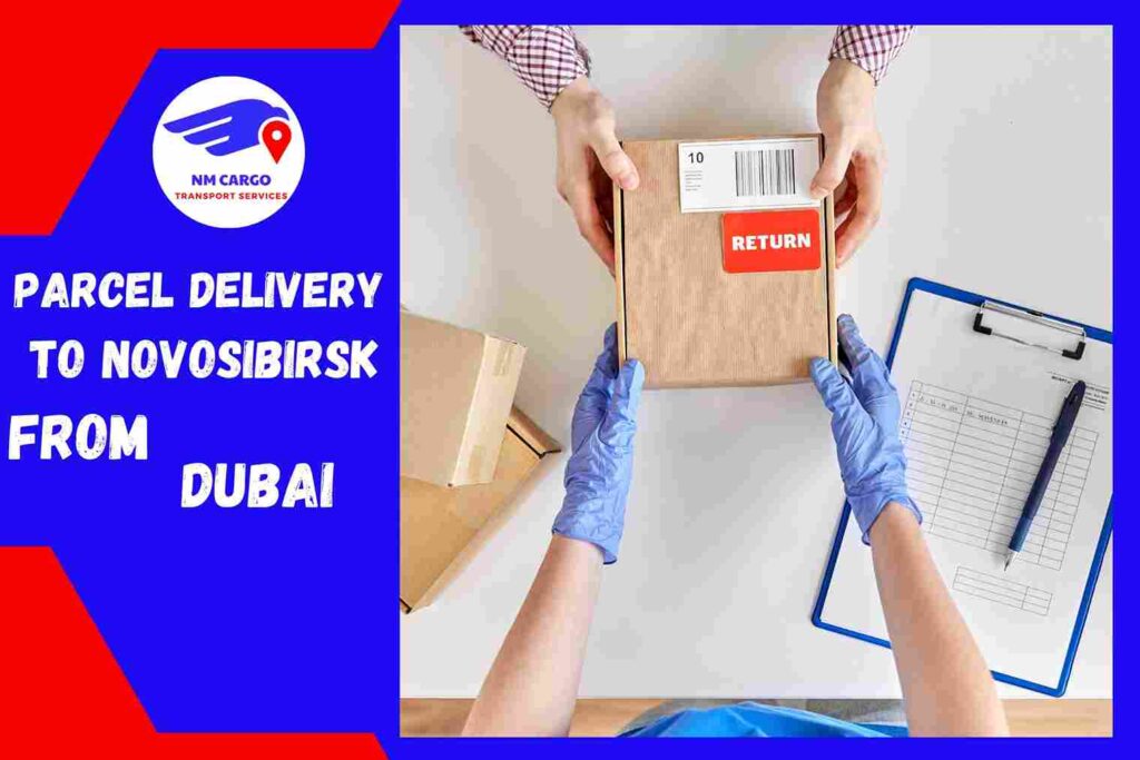 Parcel Delivery to Novosibirsk from Dubai