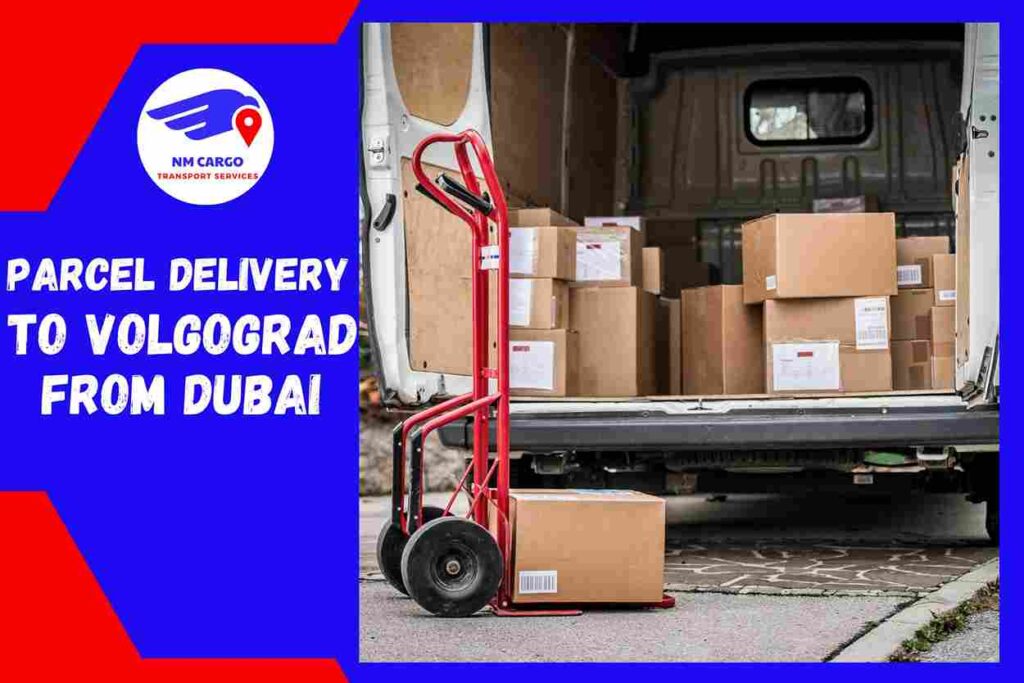 Parcel Delivery to Volgograd from Dubai | NM Cargo